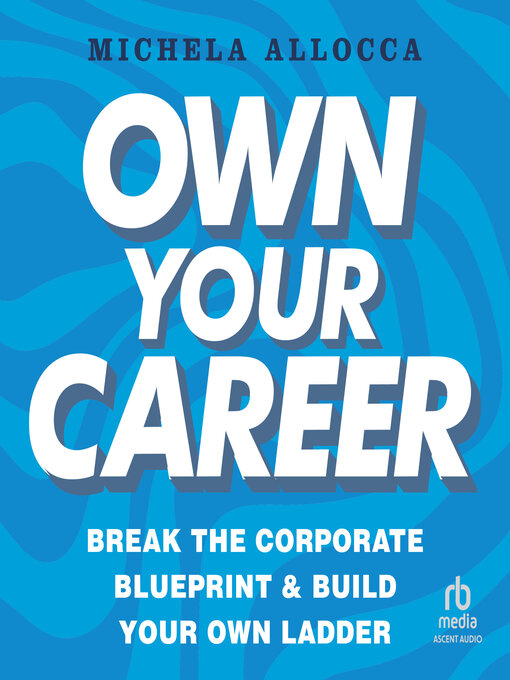 Title details for Own Your Career by Michela Allocca - Available